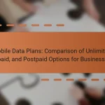 Mobile Data Plans: Comparison of Unlimited, Prepaid, and Postpaid Options for Business Use