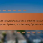 Mobile Networking Solutions: Training Resources, Support Systems, and Learning Opportunities