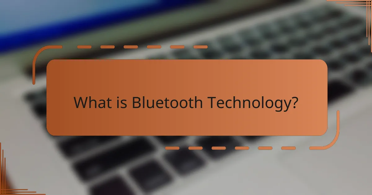 What is Bluetooth Technology?