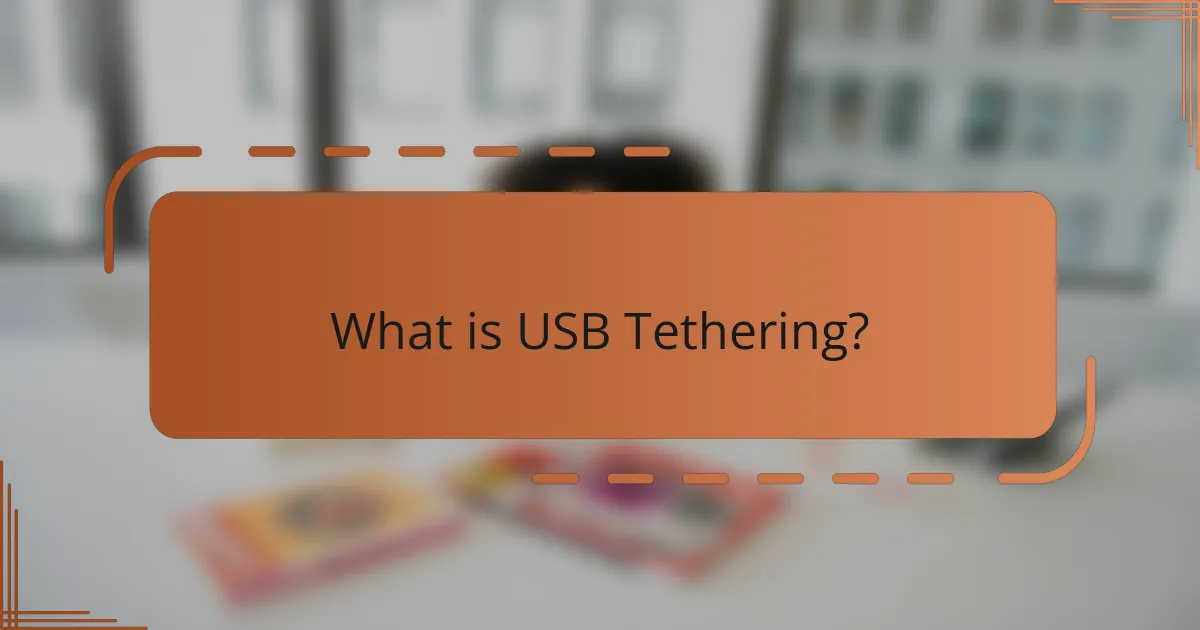 What is USB Tethering?